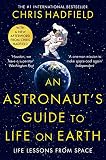 An Astronaut’s Guide to Life on Earth