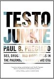 Testo Junkie: Sex, Drugs