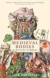 Medieval Bodies: Life