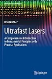 Ultrafast Lasers: A Comprehensive Introduction to Fundamental Principles with Practical…