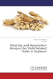 Diversity and Association Analysis for Yield Related Traits in Soybean