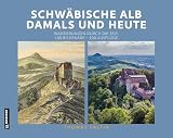 Schwäbische Alb damals und heute