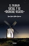 El trabajo social y su Síndrome Quijote