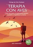 Terapia con Aves: Como las aves y la naturaleza pueden ayudarte a equilibrar tu mente