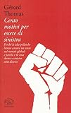 Cento motivi per essere di sinistra. Perché le idee politiche hanno ancora un senso nel…