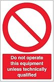 Schild mit Aufschrift "Don’t Operate Equipment Unless Qualifiziert"