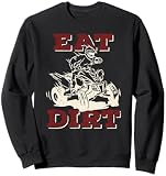 Eat Dirt - Cool ATV Quadfahrer Geschenk Quad Sweatshirt