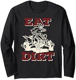 Eat Dirt - Cool ATV Quadfahrer Geschenk Quad Langarmshirt