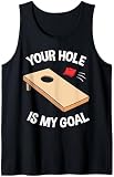 Your Hole Is My Goal Cornhole Team Bean Bag Lover Tank Top