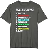 My Perfect Day Geocaching für Geocaching T-Shirt