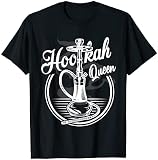 Shisha-Königin! Ich rauche jeden Tag! Shisha fürs Leben! T-Shirt
