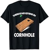 Es Gibt Kein Weinen In Cornhole Sack Bean Bag Toss Spiel T-Shirt