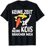 Keine Zeit meine Kois brauchen mich Koi Japan T-Shirt