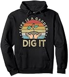 Life is a garden dig it