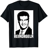 Bayern Reinorgeln Markus Söder Bayer Bayerisch Volksfest T-Shirt