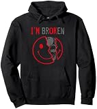 I’m Broken I’m OK T-Shirt I’m Broken Pullover Hoodie