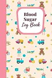 Toys Kids Blood Sugar Log Book 6x9 inches 120+ pages for extended tracking