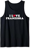 I Love Franziska Tank Top mit Namensdesign