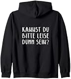 Kannst Du Bitte Leise Dumm Sein Frecher Lustiger Spruch Kapuzenjacke