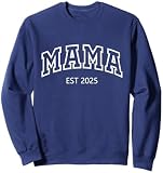 Mama Est 2025 Sweatshirt